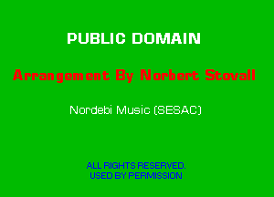 PUBLIC DOMAIN

Nordebi Music (SESACJ