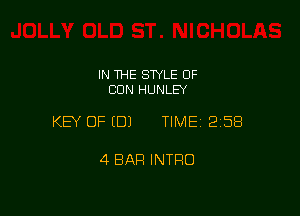IN THE SWLE OF
CON HUNLEY

KEY OF EDJ TIME12158

4 BAR INTRO