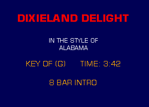 IN THE STYLE OF
ALABAMA

KEY OF ((31 TIME13i42

8 BAR INTRO