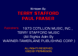 Written Byi

1973 CDTILLIDN MUSIC, INC,
TERRY STAFFORD MUSIC
(All Rights Adm By
WARNER-TAMERLANE PUBLISHING CORP.)

ALL RIGHTS RESERVED.
USED BY PERMISSION.