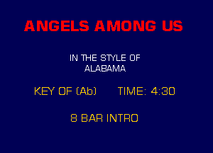 IN THE STYLE OF
ALABAMA

KEY OF EAbJ TIME 4130

8 BAR INTRO