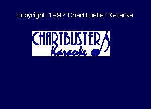 Copyright 1997 Chambusner Karaoke

w warm