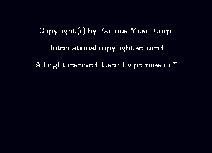 Copmht (c) by Faxnom Mumc Corp
hmational copyright scoured

All right mem'cd. Used by pmawn'