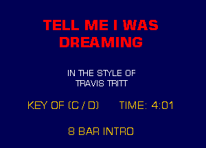 IN THE STYLE OF
TRAVIS THITT

KEY OF ECIDI TIME 40'!

8 BAR INTRO