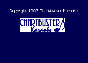 Copyright 1997 Chambusner Karaoke

S1. W