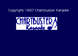 Copyright 1997 Chambusner Karaoke

! . 1
wwm