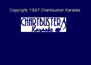 Copyright 1997 Chambusner Karaoke

in ME
