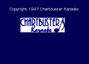 Copyright 1997 Chambusner Karaoke

w MSW