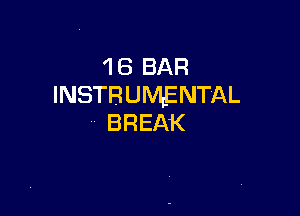 q 6 BAR
INSTRUMENTAL

BREAK