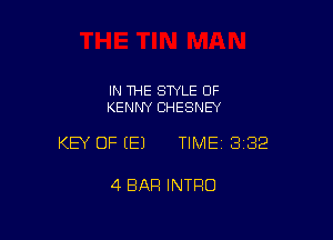 IN THE STYLE OF
KENNY CHESNEY

KEY OF EEJ TIMEI 332

4 BAR INTRO