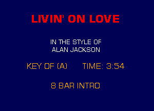 IN THE STYLE OF
ALAN JACKSON

KEY OF EAJ TIME13I54

8 BAR INTRO