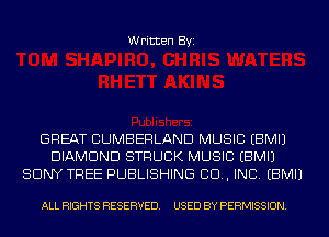 Written Byi

GREAT CUMBERLAND MUSIC EBMIJ
DIAMOND STRUCK MUSIC EBMIJ
SONY TREE PUBLISHING CU, INC. EBMIJ

ALL RIGHTS RESERVED. USED BY PERMISSION.