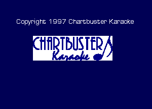 Copyright 1997 Chambusner Karaoke

w mm