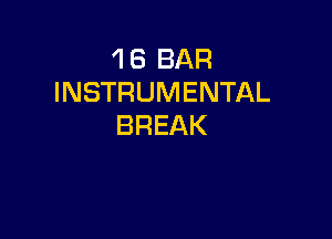 1BBAR
INSTRUMENTAL

BREAK
