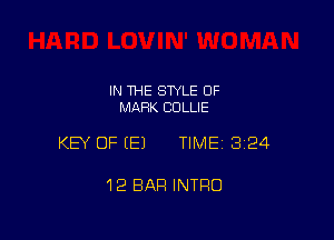 IN THE STYLE 0F
MARK CDLLIE

KEY OF E) TIME13i24

12 BAR INTRO