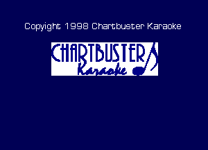 Bopyight 1998 Chambusner Karaoke

an mm