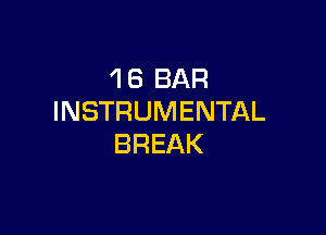 4 6 BAR
INSTRUMENTAL

BREAK