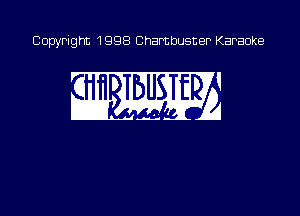 Copyright 1998 Chambusner Karaoke

w. 58w
