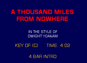 IN THE STYLE OF
DWIGHTYUAKAM

KEY OF ((31 TIME 402

4 BAR INTRO