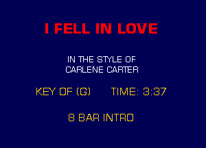 IN THE STYLE 0F
CARLENE CARTER

KEY OF (G) TIME13i37

8 BAR INTRO
