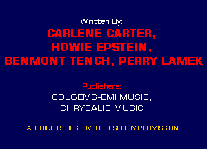 Written Byz

CULGEMS-EMI MUSIC,
CHRYSALIS MUSIC

ALL RIGHTS RESERVED. USED BY PERMISSION