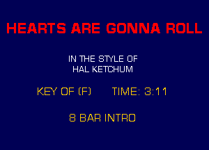 IN THE STYLE OF
HAL KETCHUM

KEY OFEFJ TIMEI SIM

8 BAR INTRO