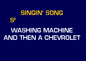 PAPA GOT A JOB
WITH THE TVA
HE BOUGHT A
WASHING MACHINE
AND THEN A CHEVROLET