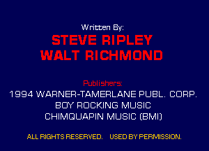 Written Byi

1994 WARNER-TAMERLANE PUBL. CORP.
BUY ROCKING MUSIC
CHIMGUAPIN MUSIC EBMIJ

ALL RIGHTS RESERVED. USED BY PERMISSION.