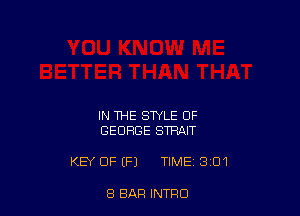 IN THE STYLE OF
GEORGE STRAIT

KEY OF (F) TIME 3 D1

8 BAR INTFIO