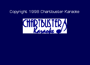 Copyright 1998 Chambusner Karaoke

i Mg
