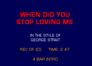 IN THE STYLE OF
GEORGE STRAIT

KEY OF (DJ TIME 2 47

4 BAR INTFIO