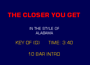 IN THE STYLE OF
ALABQMA

KEY OF (G) TIME13i4D

1D BAR INTRO