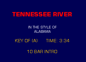 IN THE STYLE OF
ALABQMA

KEY OF (A) TIME13i34

1D BAR INTRO