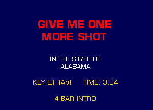 IN THE STYLE OF
ALABAMA

KEY OF LAD) TIME 3 34

4 BAR INTRO