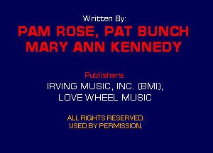 W ritcen By

IRVING MUSIC, INC (BMIJ.
LOVE WHEEL MUSIC

ALL RIGHTS RESERVED
USED BY PERMISSION
