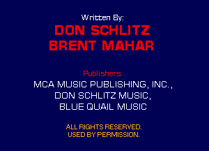 W ritcen By

MCA MUSIC PUBLISHING, INC,
DUN SCHLITZ MUSIC,
BLUE QUAIL MUSIC

ALL RIGHTS RESERVED
USED BY PERMISSION