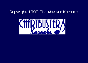 Copyright 1998 Chambusner Karaoke

W WEE