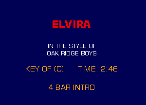 IN THE STYLE OF
OAK RIDGE BUYS

KEY OF (C) TIME12i4Ei

4 BAR INTRO