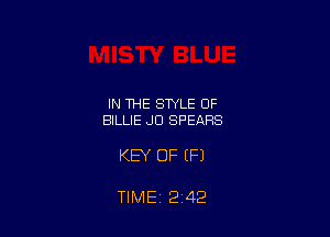 IN THE STYLE 0F
BILLIE JD SPEARS

KEY OF (P)

TIME 2 42