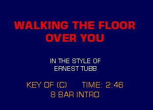 IN THE STYLE OF
EHNESTTUBB

KEY OF ((31 TIME 248
8 BAR INTRO