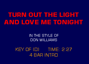 IN THE STYLE OF
DUN WILLIAMS

KEY OF (D1 TIME 2'27
4 BAR INTRO