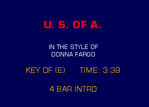 IN THE STYLE OF
DONNA FARGO

KEY OF (E) TIMEI 389

4 BAR INTRO