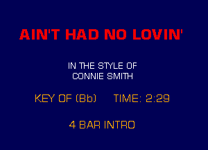 IN THE STYLE OF
CONNIE SMITH

KEY OF (Bbl TIME 229

4 BAR INTRO
