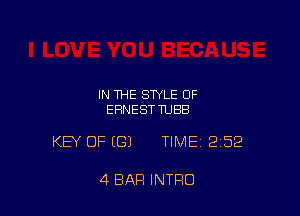 IN THE STYLE 0F
ERNESTTUBB

KEY OF ((31 TIME 252

4 BAR INTRO