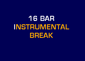 1 8 BAR
INSTRUMENTAL

BREAK