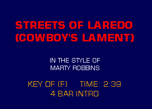 IN THE STYLE OF
MARTY ROBBINS

KEY OF (F1 TIME 2'39
4 BAR INTRO