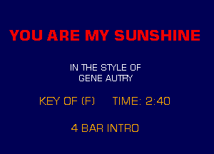 IN THE STYLE 0F
GENE AUTFN

KEY OF EFJ TIME1214O

4 BAR INTRO