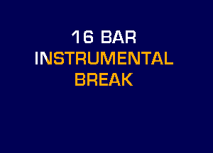 ?BBAR
INSTRUMENTAL

BREAK