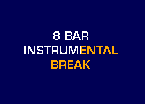 (BBAR
INSTRUMENTAL

BREAK