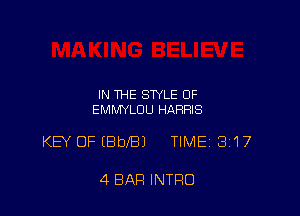 IN THE STYLE OF
EMMYLDU HARRIS

KB' OP(BbeJ TIME 317

4 BAR INTRO